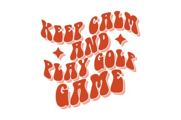 Keep Calm and Play Golf Game Groovy Ret: Graphics & Crafts
